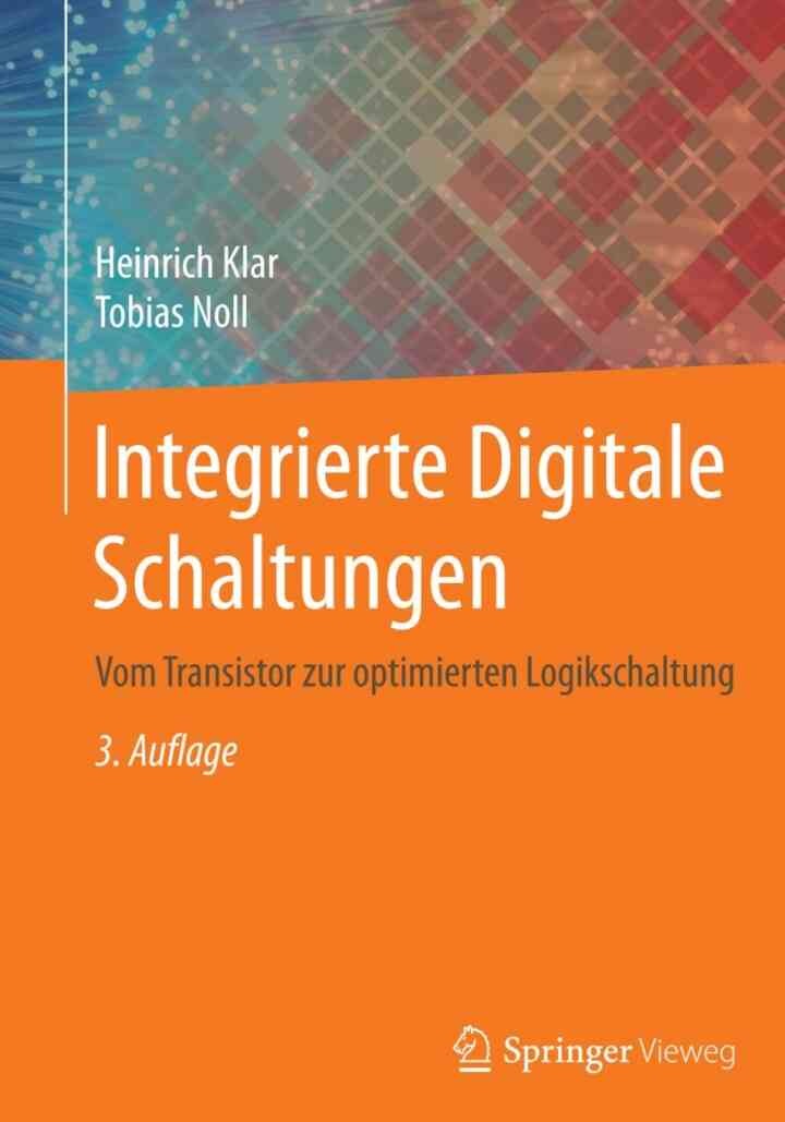 Integrierte Digitale Schaltungen: Vom Transistor zur optimierten Logikschaltung, 3rd Edition