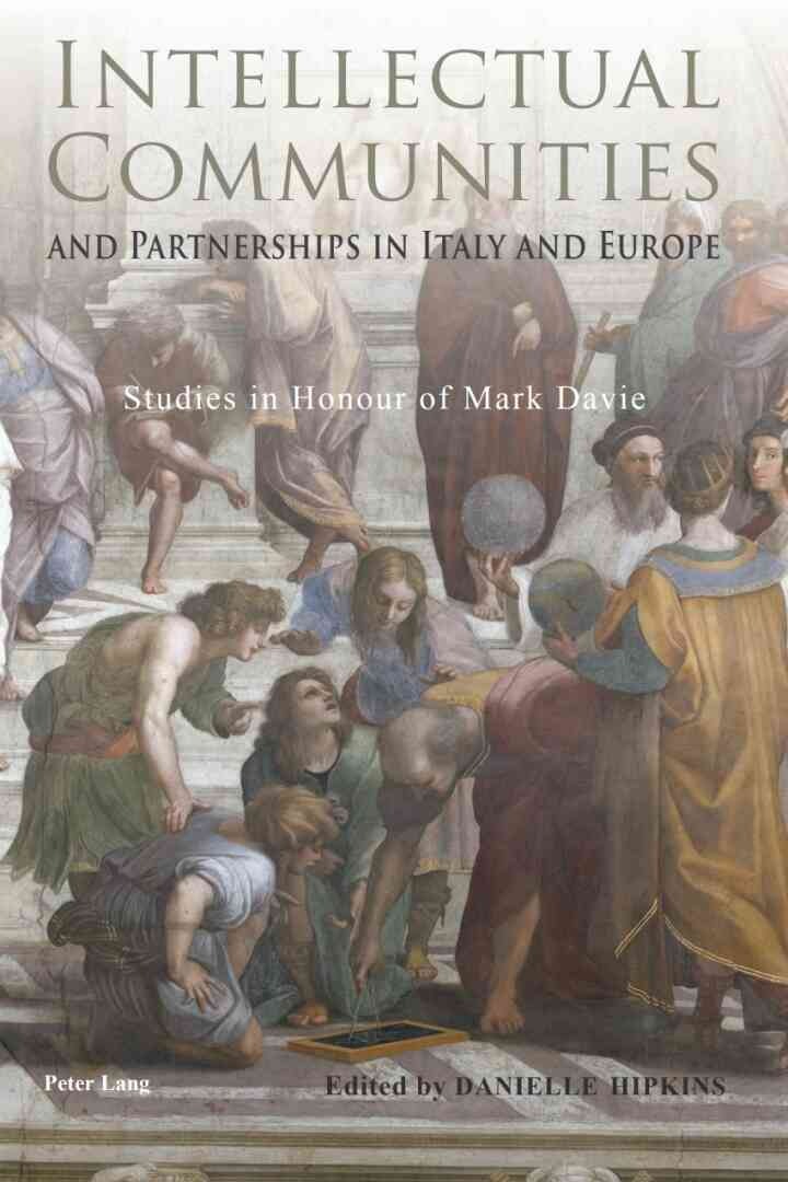 Intellectual Communities and Partnerships in Italy and Europe: Studies in Honour of Mark Davie, 1st Edition