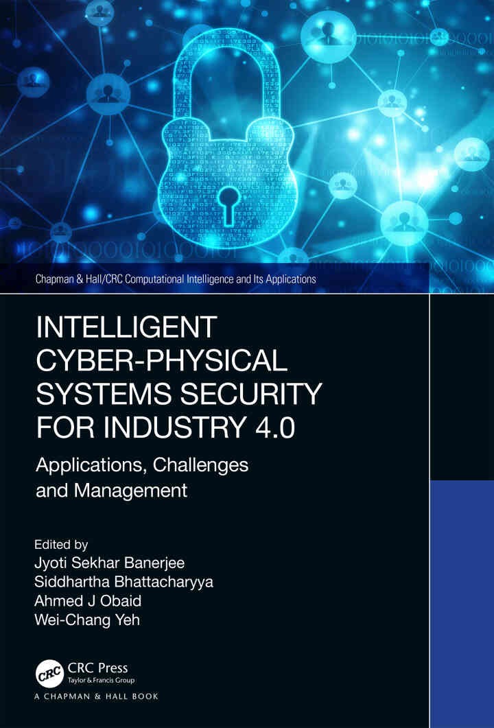 Intelligent Cyber-Physical Systems Security for Industry 4.0: Applications, Challenges and Management, 1st Edition
