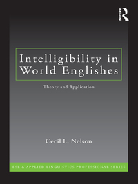Intelligibility in World Englishes: Theory and Application