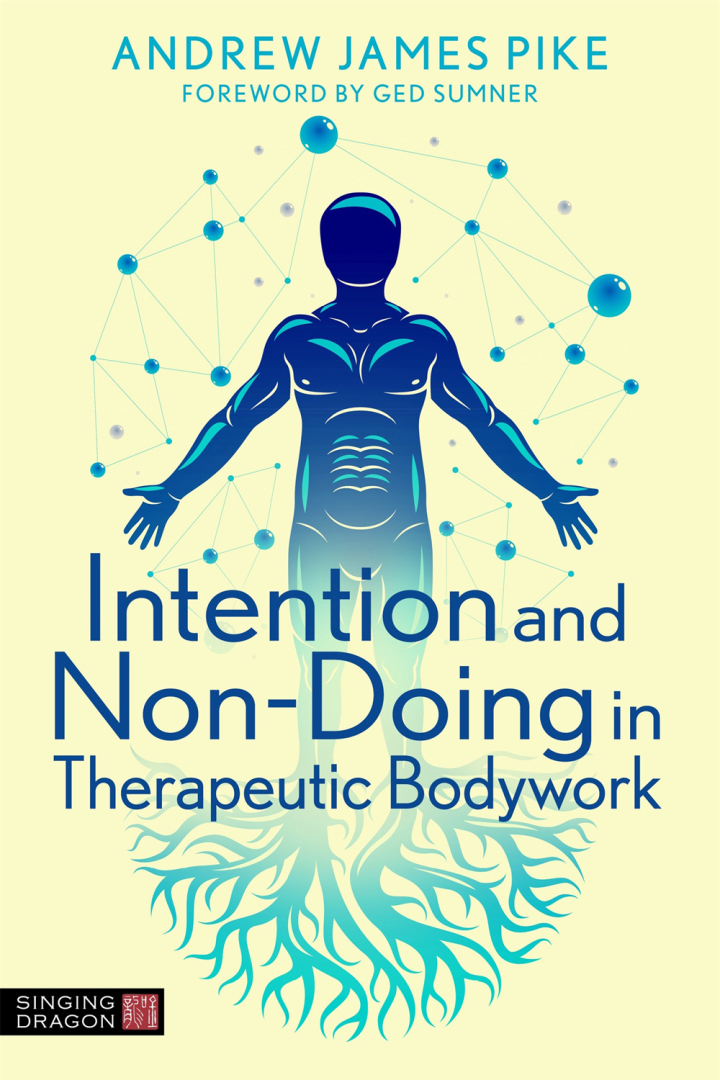 Intention and Non-Doing in Therapeutic Bodywork