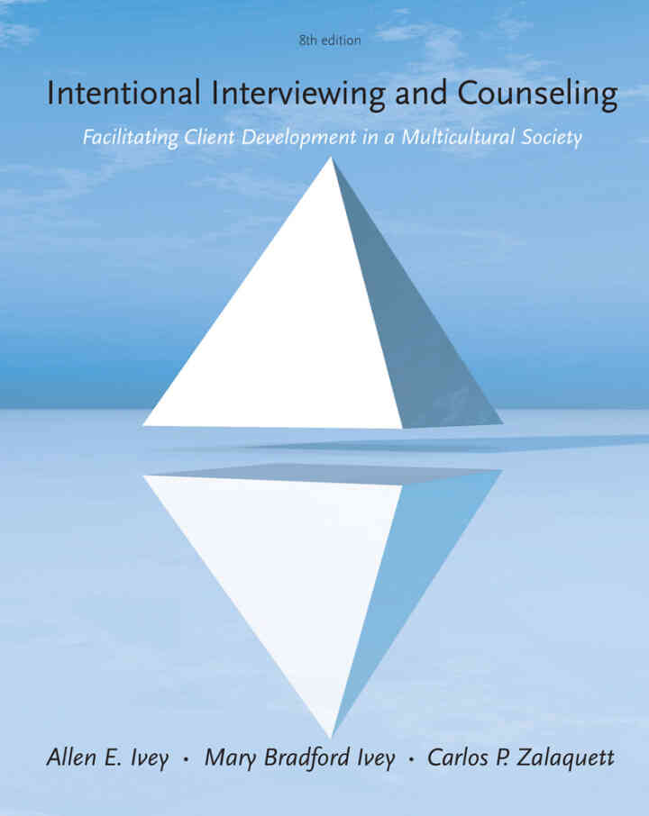 Intentional Interviewing and Counseling: Facilitating Client Development in a Multicultural Society 8th Edition