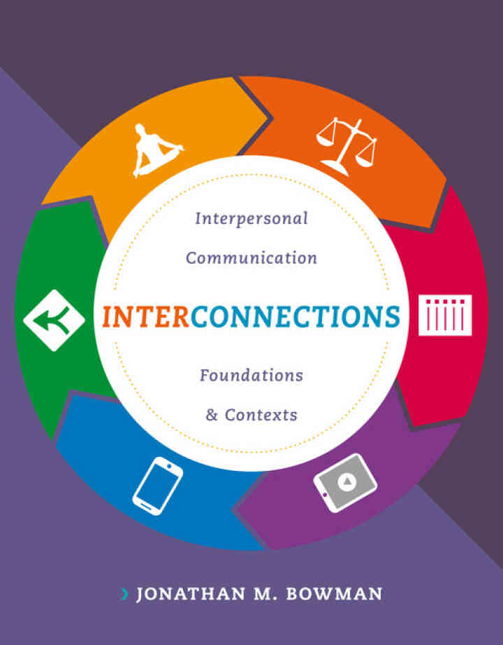 Interconnections: Interpersonal Communication Foundations and Contexts, 1st Edition