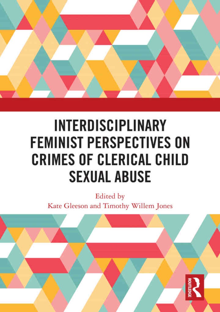 Interdisciplinary Feminist Perspectives on Crimes of Clerical Child Sexual Abuse, 1st Edition