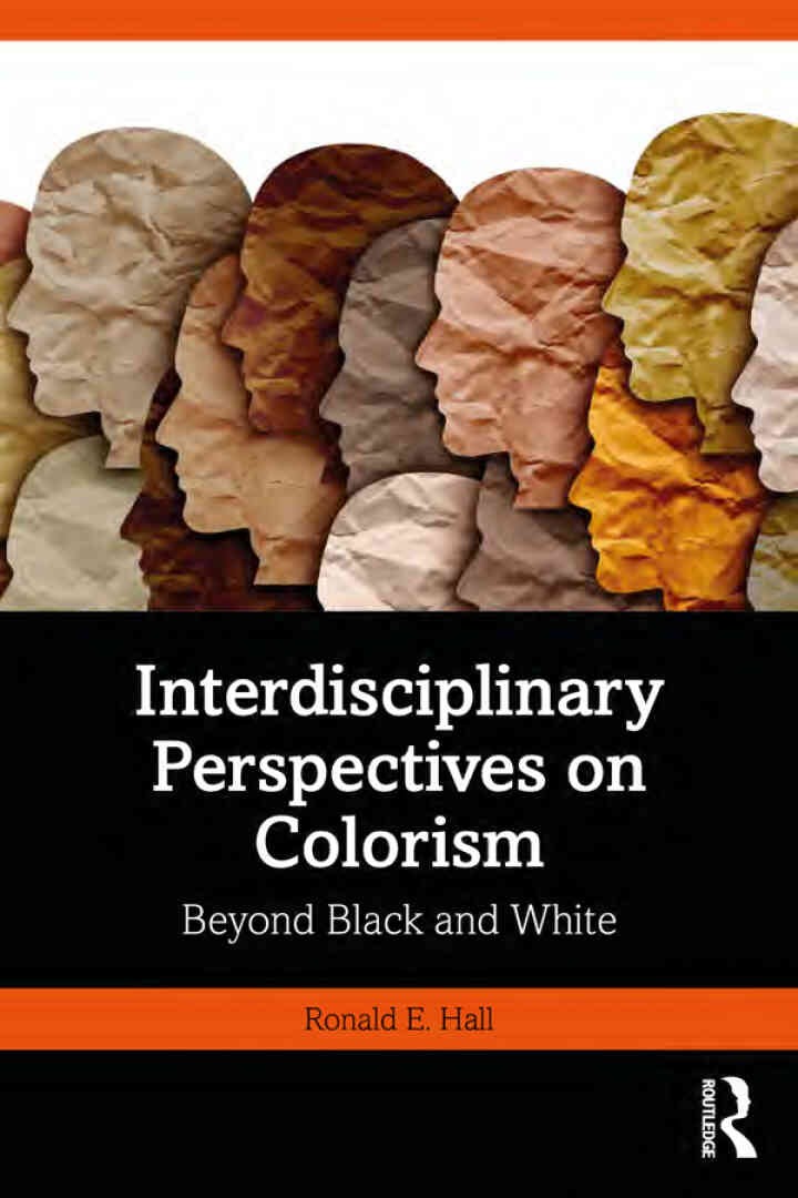 Interdisciplinary Perspectives on Colorism: Beyond Black and White, 1st Edition