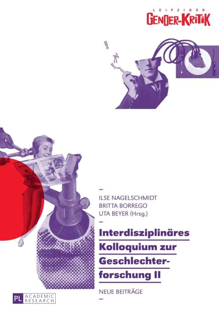 Interdisziplinaeres Kolloquium zur Geschlechterforschung II: Neue Beitraege, 1st Edition