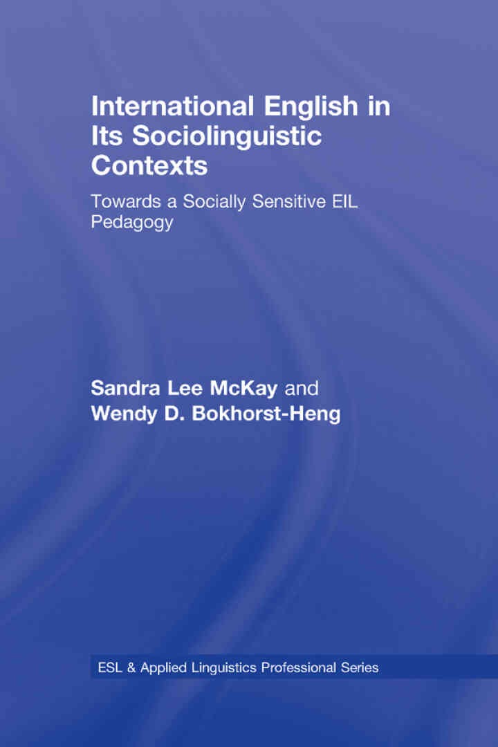 International English in Its Sociolinguistic Contexts: Towards a Socially Sensitive EIL Pedagogy