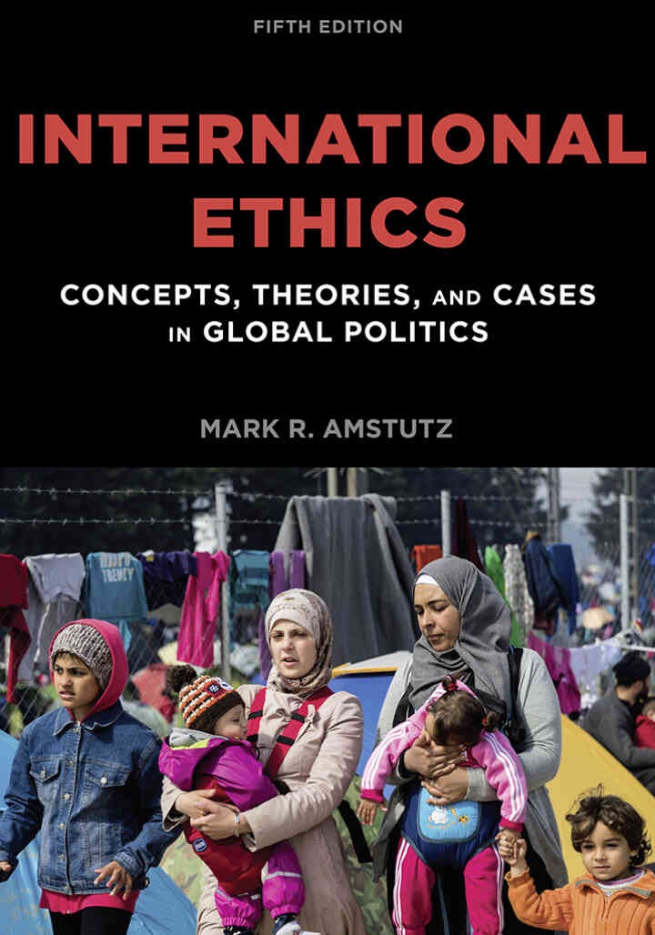International Ethics: Concepts, Theories, and Cases in Global Politics, 5th Edition