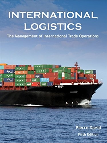 International Logistics: The Management of International Trade Operations 5th Edition