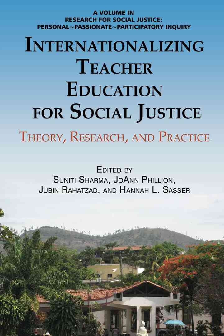 Internationalizing Teacher Education for Social Justice: Theory Research and Practice