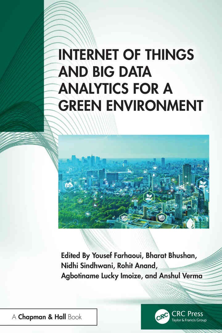 Internet of Things and Big Data Analytics for a Green Environment, 1st Edition