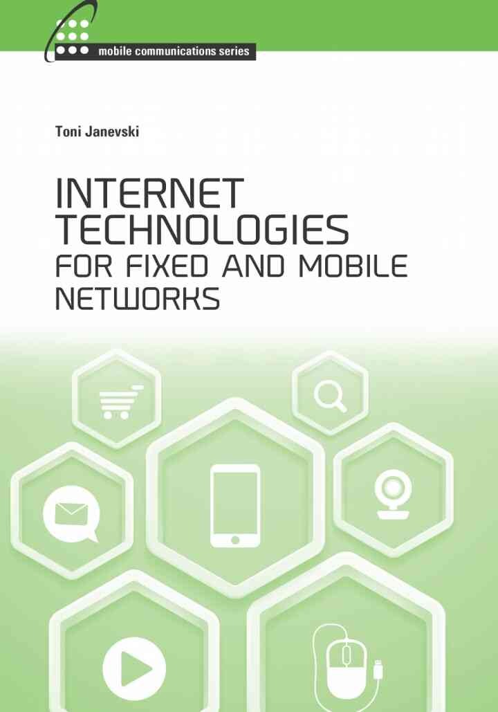 Internet Technologies for Fixed and Mobile Networks, 1st Edition