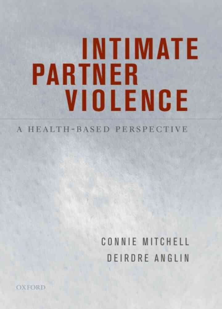 Intimate Partner Violence: A Health-Based Perspective, 1st Edition