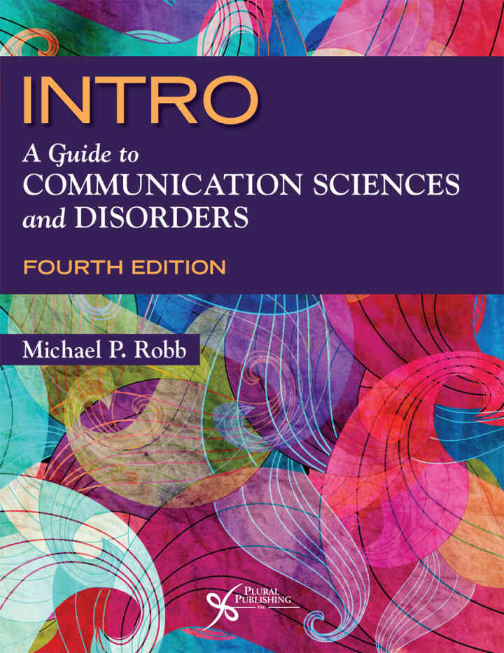 INTRO: A Guide to Communication Sciences and Disorders, 4th Edition