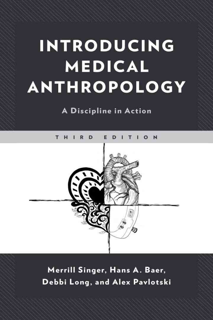 Introducing Medical Anthropology: A Discipline in Action, 3rd Edition