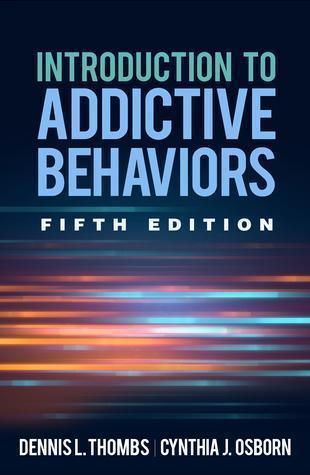 Introduction To Addictive Behaviors 5Th Edition