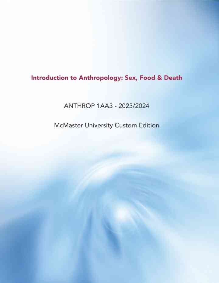 Introduction to Anthropology: Sex Food & Death ANTHROP 1AA3 - 2023/2024McMaster University Custom Edition