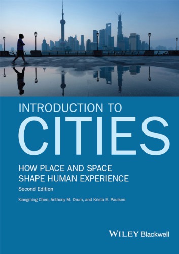 Introduction to Cities: How Place and Space Shape Human Experience