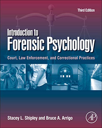 Introduction to Forensic Psychology: Court, Law Enforcement, and Correctional Practices