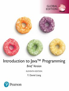 Introduction to Java Programming, Brief Version, 11th Global Edition by Y. Daniel Liang