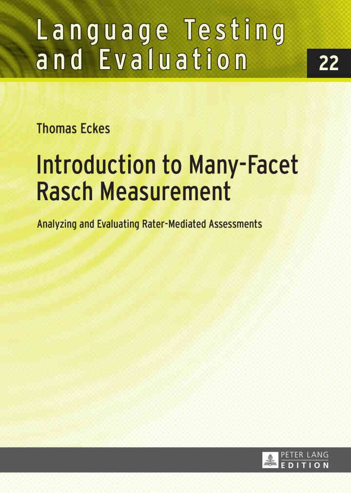 Introduction to Many-Facet Rasch Measurement: Analyzing and Evaluating Rater-Mediated Assessments. 2nd Revised and Updated Edition