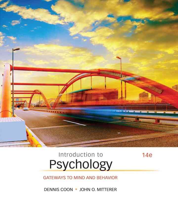 Introduction to Psychology: Gateways to Mind and Behavior 14th Edition