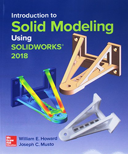 Introduction to Solid Modeling Using Solidworks 2018 � 14th Edition