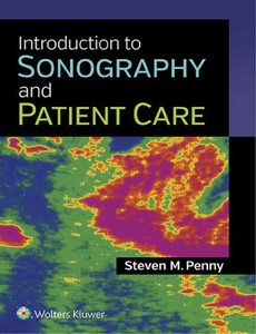 Introduction to Sonography and Patient Care by Steven M. Penny
