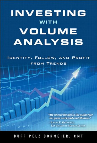 Investing with Volume Analysis: Identify Follow and Profit from Trends