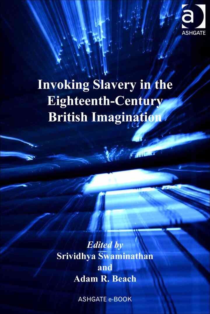 Invoking Slavery in the Eighteenth-Century British Imagination