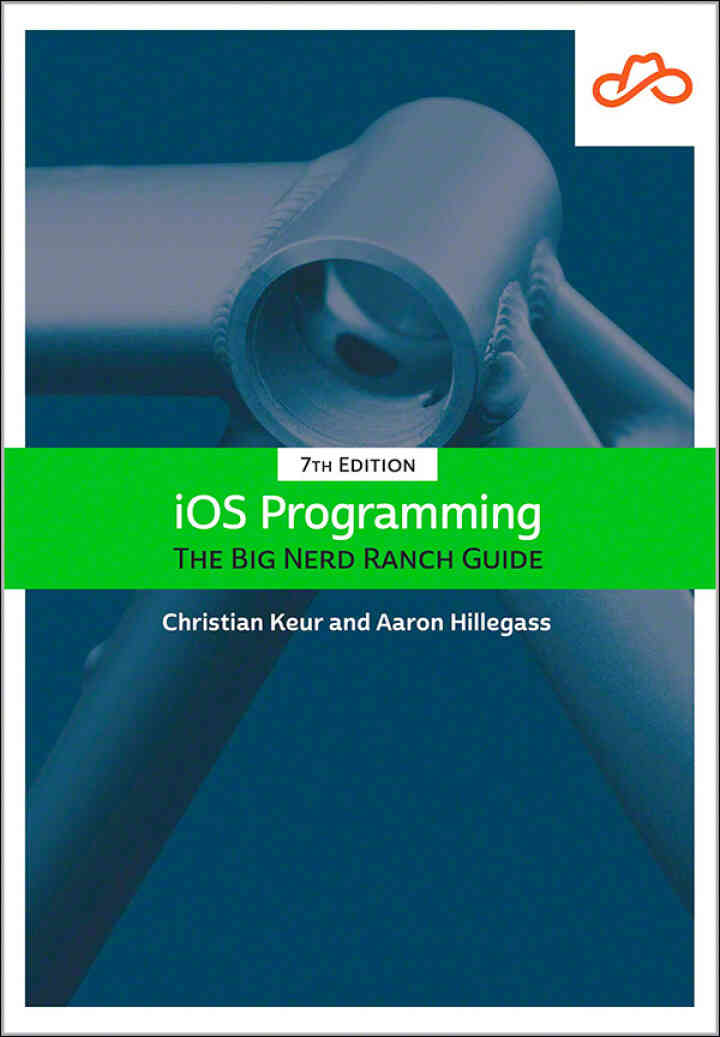 iOS Programming: The Big Nerd Ranch Guide 7th Edition