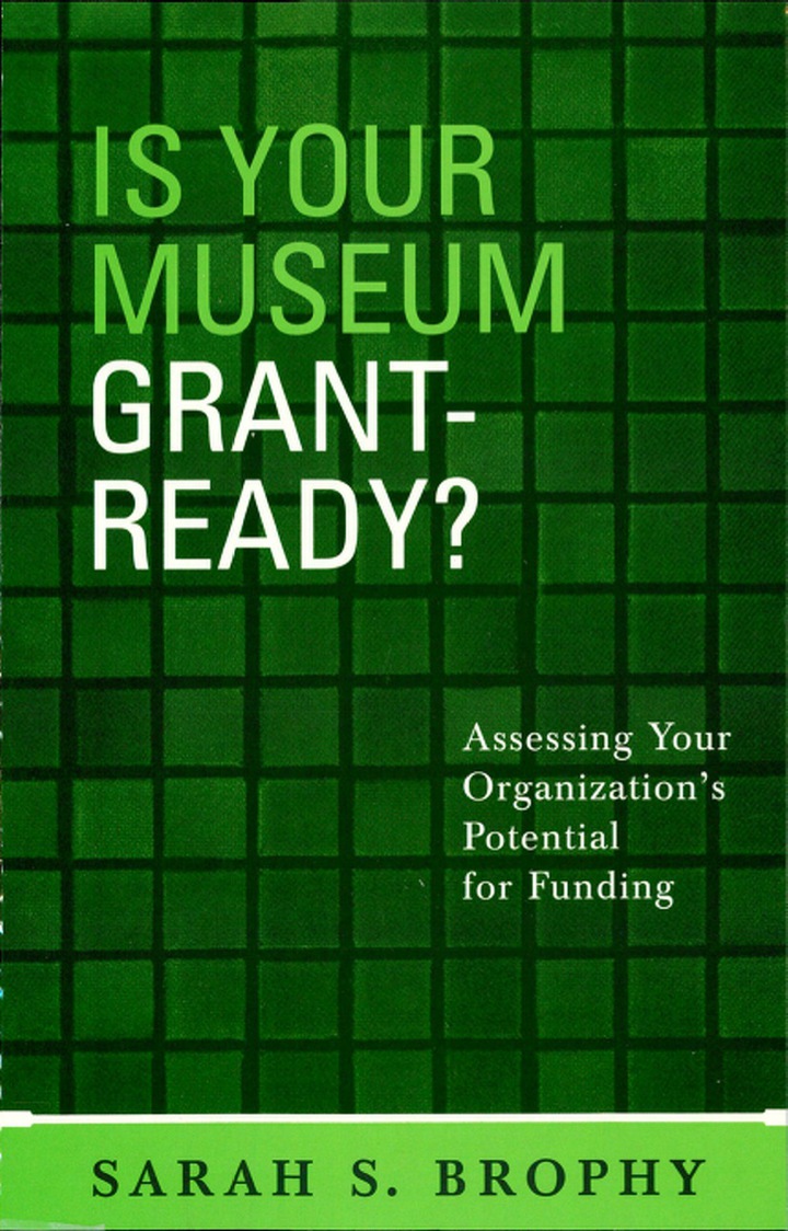 Is Your Museum Grant-Ready?: Assessing Your Organization's Potential for Funding