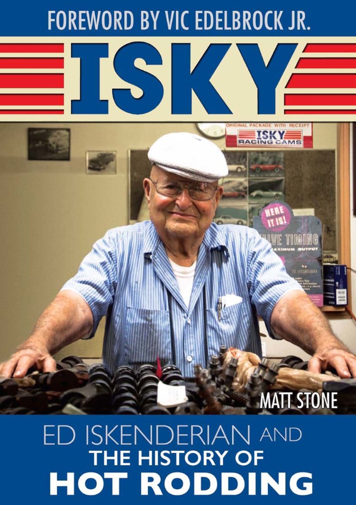Isky: Ed Iskenderian and the History of Hot Rodding