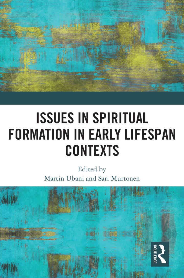 Issues in Spiritual Formation in Early Lifespan Contexts, 1st Edition