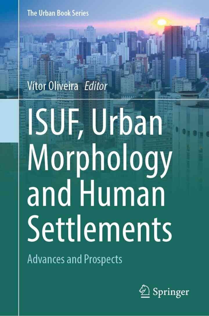 ISUF, Urban Morphology and Human Settlements: Advances and Prospects