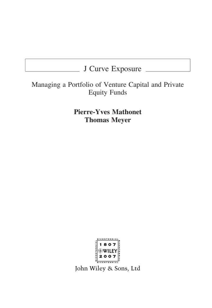 J-Curve Exposure: Managing a Portfolio of Venture Capital and Private Equity Funds: Managing a Portfolio of Venture Capital and Private Equity Funds  , 1st Edition