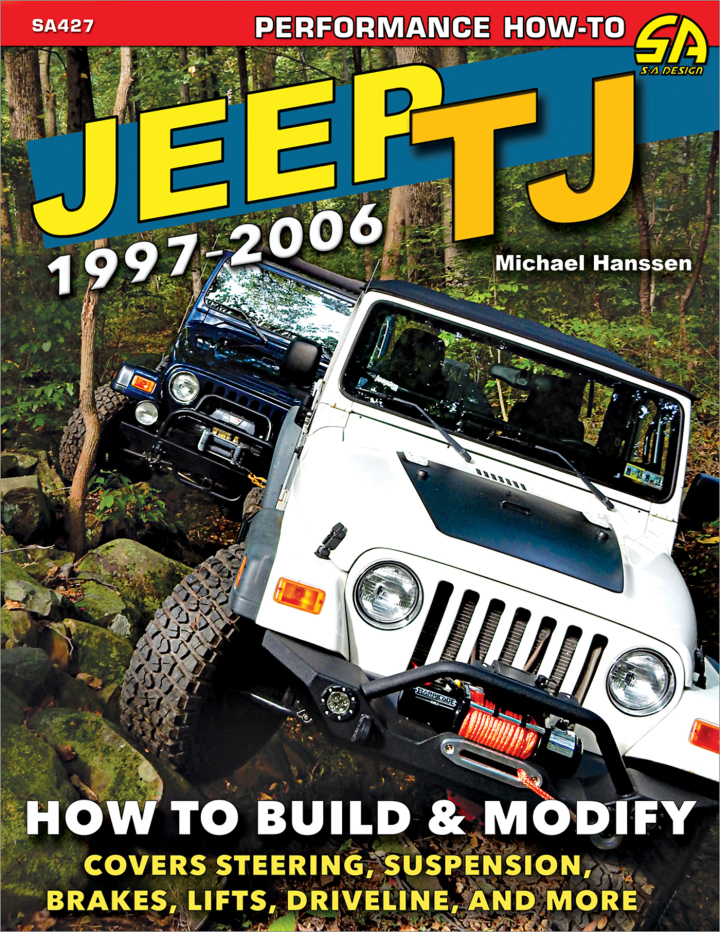 Jeep TJ 1997-2006: How to Build & Modify