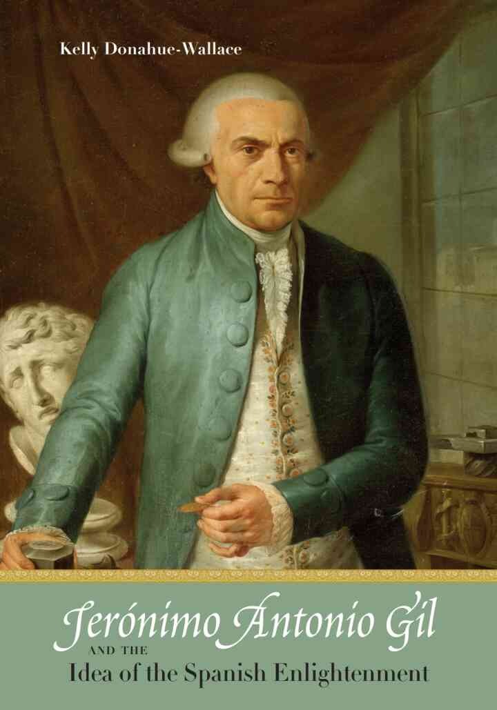 Jerónimo Antonio Gil and the Idea of the Spanish Enlightenment