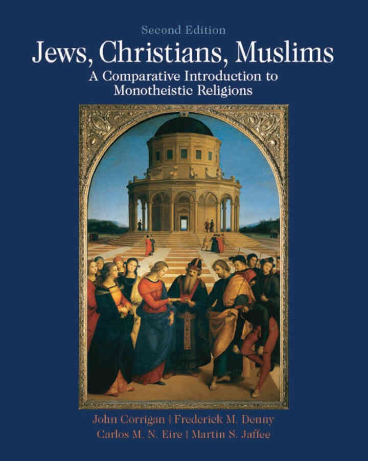 Jews, Christians, Muslims: A Comparative Introduction to Monotheistic Religions, 2nd Edition