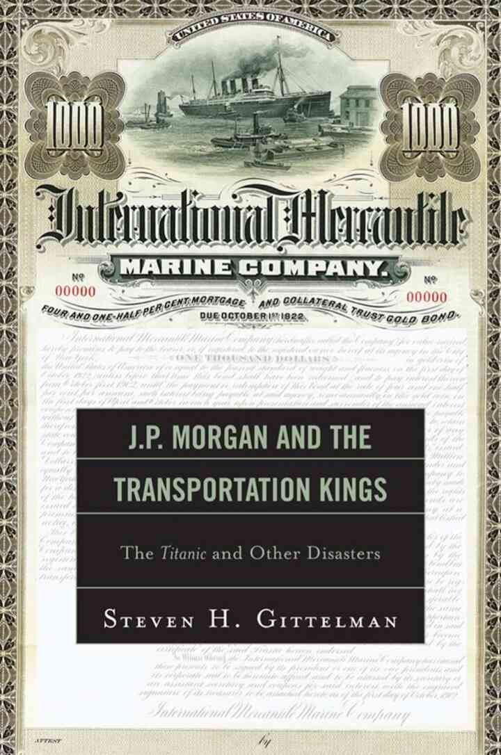 J.P. Morgan and the Transportation Kings: The Titanic and Other Disasters