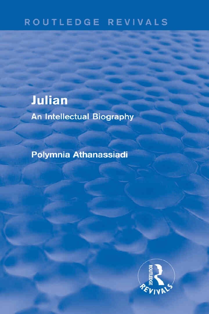 Julian (Routledge Revivals): An Intellectual Biography, 1st Edition
