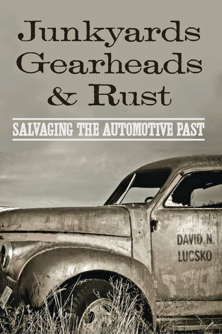 Junkyards Gearheads and Rust: Salvaging the Automotive Past