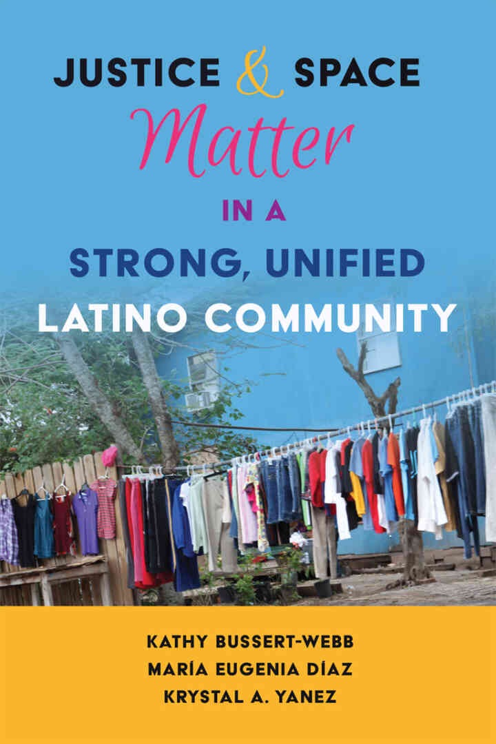 Justice and Space Matter in a Strong, Unified Latino Community, 1st Edition