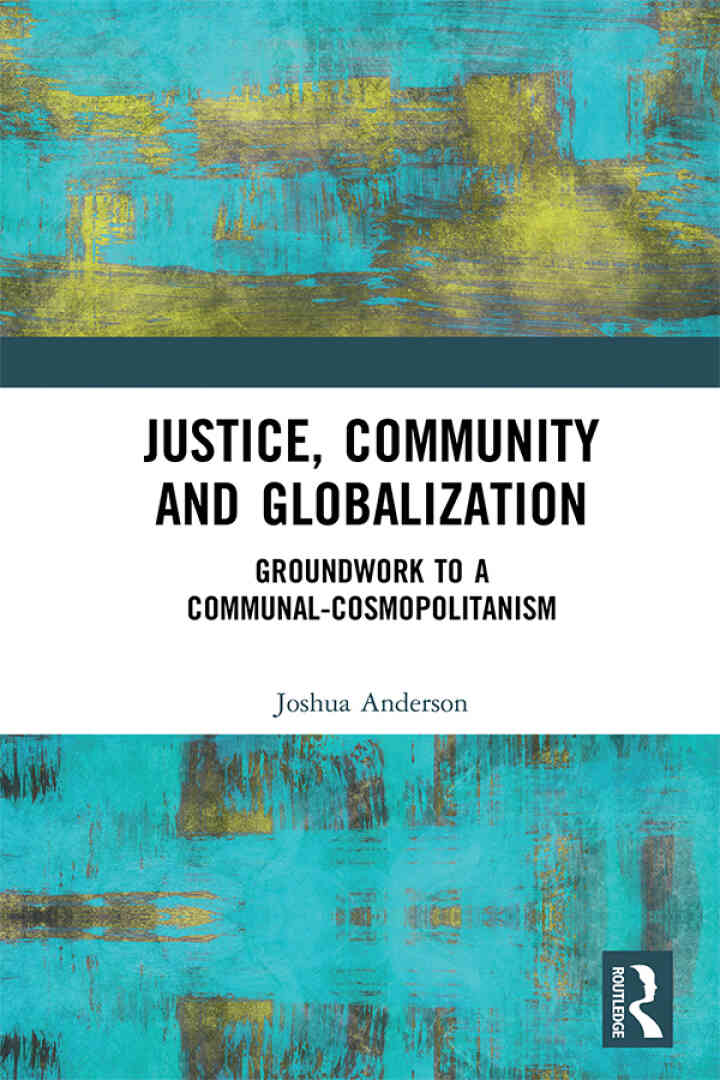 Justice Community and Globalization: Groundwork to a Communal-Cosmopolitanism