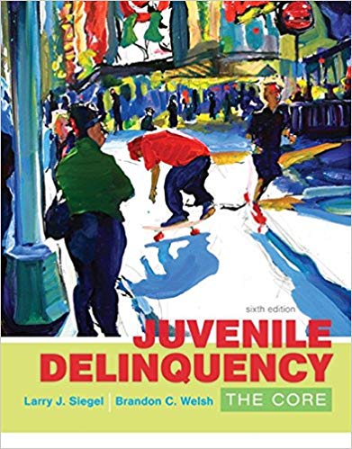 Juvenile Delinquency: The Core 6th Edition by Larry J. Siegel