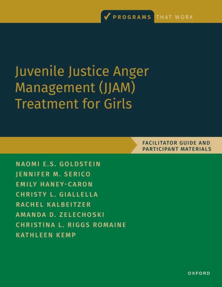 Juvenile Justice Anger Management (JJAM) Treatment for Girls: Facilitator Guide and Participant Materials