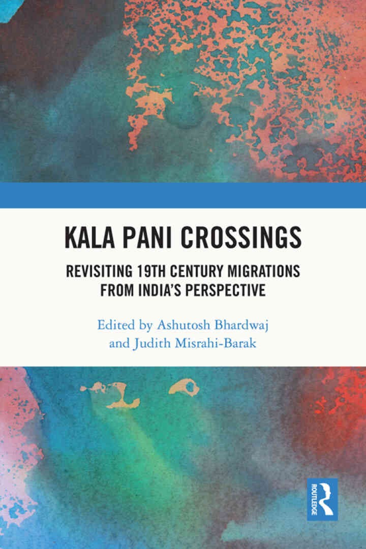 Kala Pani Crossings: Revisiting 19th Century Migrations from India’s Perspective, 1st Edition