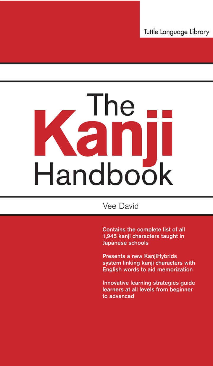 Kanji Handbook: (JLPT All Levels) This Japanese Character Dictionary and Kanji Textbook Uses an Innovative and Effective System