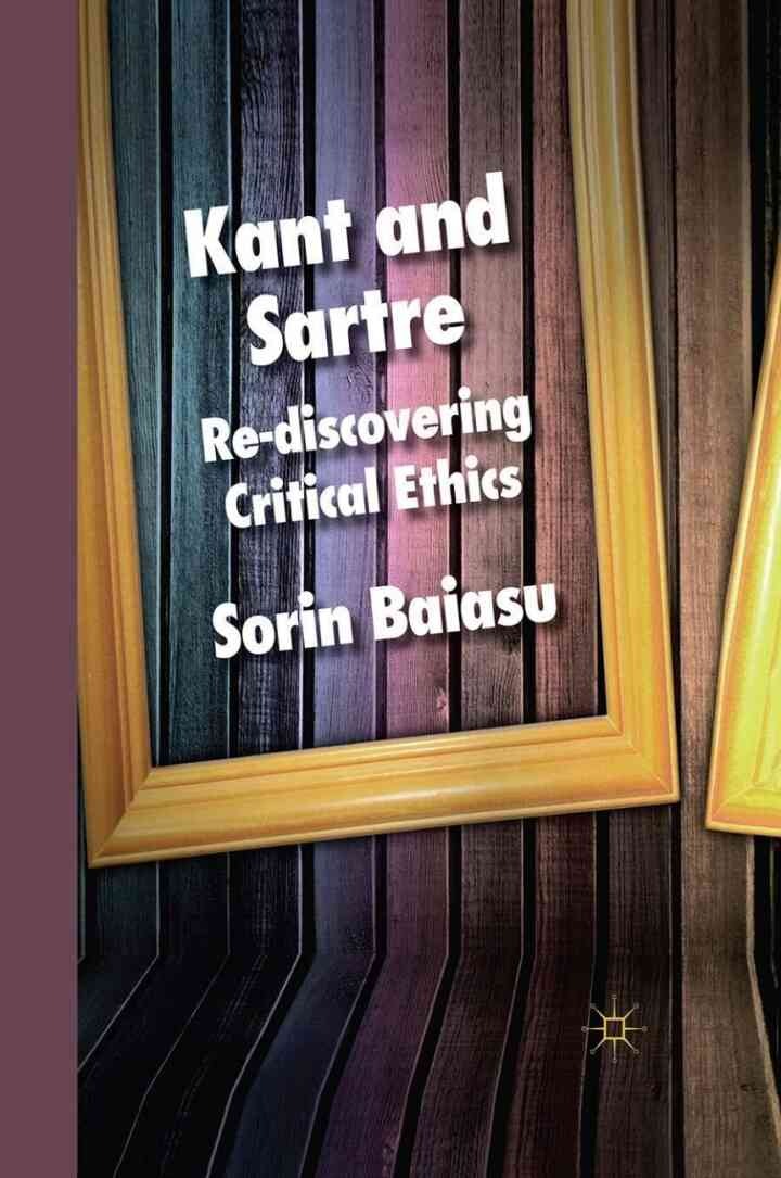Kant and Sartre: Re-discovering Critical Ethics