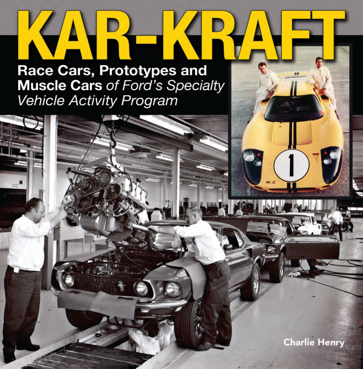 Kar-Kraft: Race Cars Prototypes and Muscle Cars of Ford's Special Vehicle Activity Program